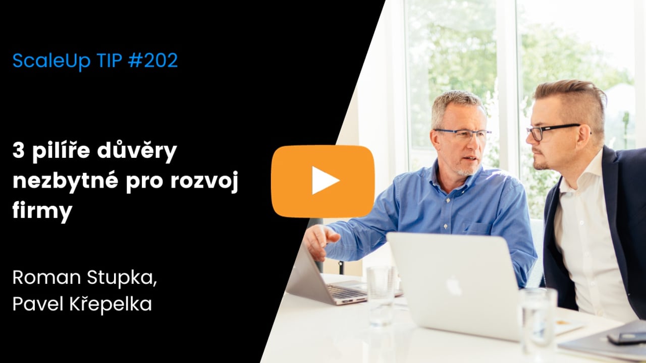 3 pilíře důvěry nezbytné pro rozvoj firmy | ScaleUp TIP #202