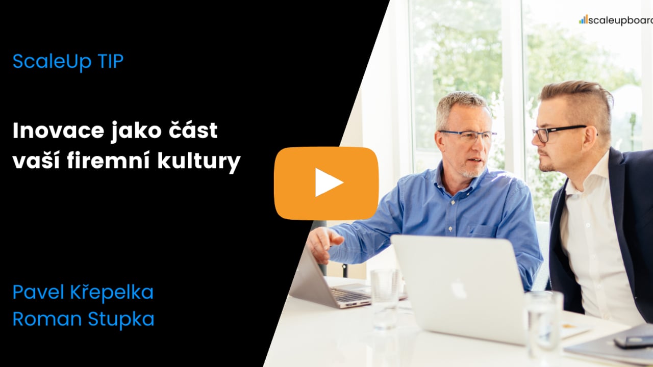Inovace jako část vaší firemní kultury | ScaleUp TIP