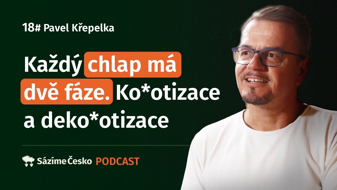 „Každý chlap má dvě fáze. Ko*otizace a de*okotizace.“ | Rozhovor Pavla Křepelky pro Sázíme Česko Podcast